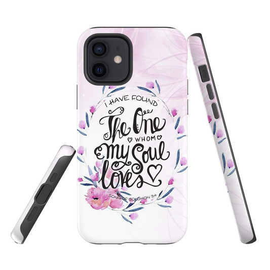 I Have Found The One Whom My Soul Loves Bible Verse Phone Case - Scripture Phone Cases - Iphone Cases Christian