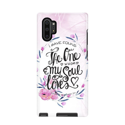 I Have Found The One Whom My Soul Loves Bible Verse Phone Case - Scripture Phone Cases - Iphone Cases Christian