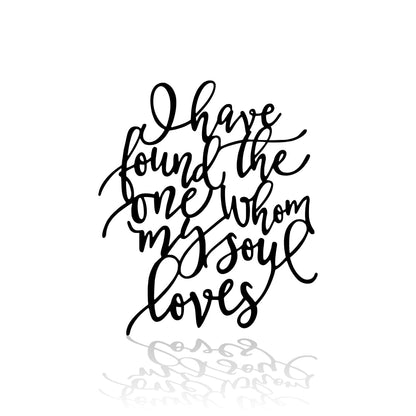 I Have Found The One Whom My Soul Loves Metal Sign - Christian Metal Wall Art - Religious Metal Wall Art