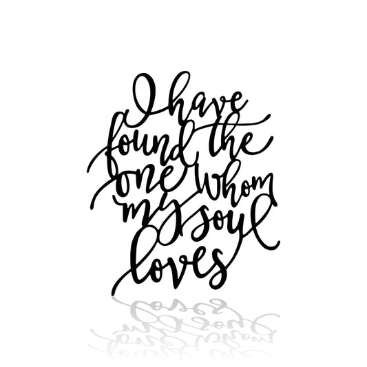 I Have Found The One Whom My Soul Loves Metal Sign - Christian Metal Wall Art - Religious Metal Wall Art