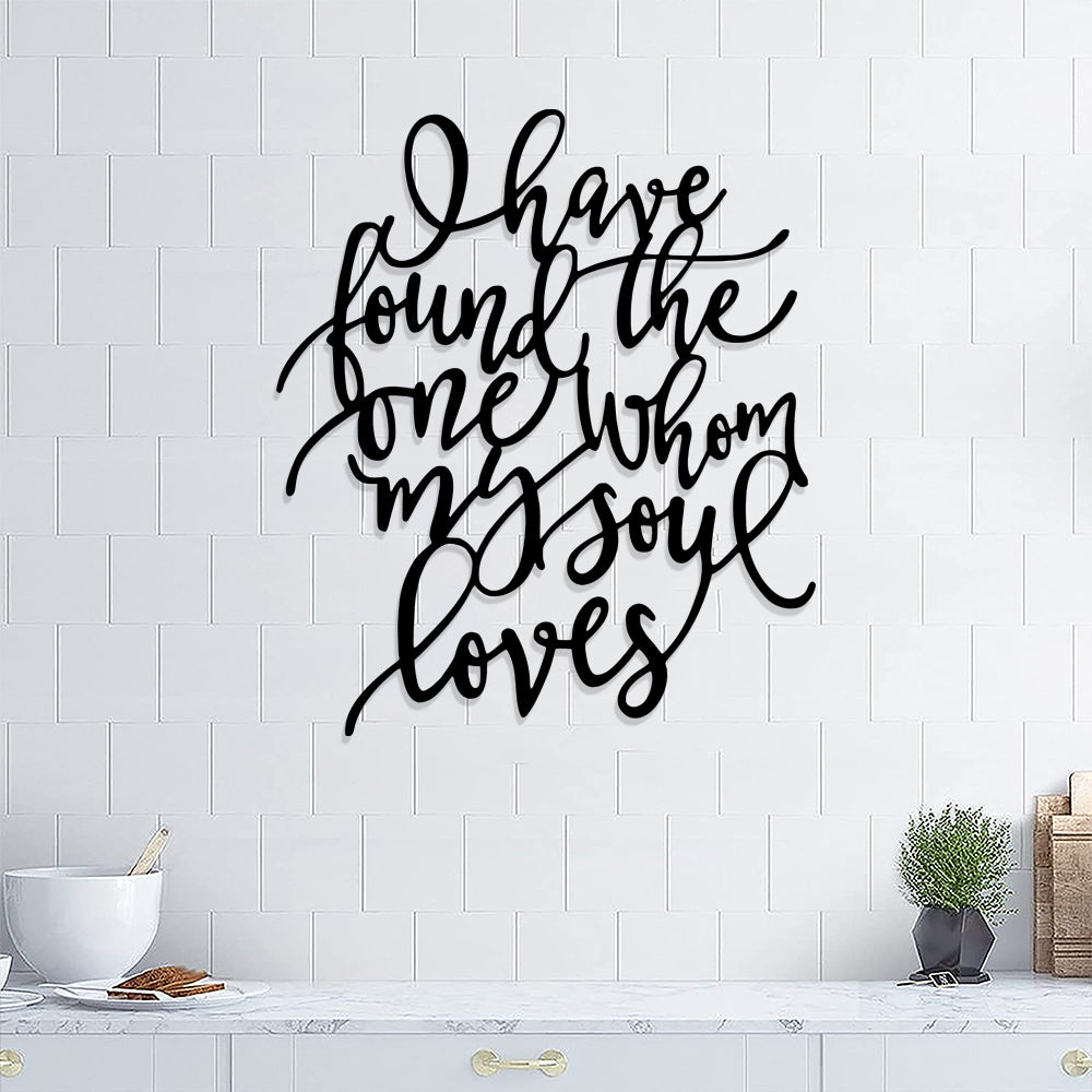 I Have Found The One Whom My Soul Loves Metal Sign - Christian Metal Wall Art - Religious Metal Wall Art