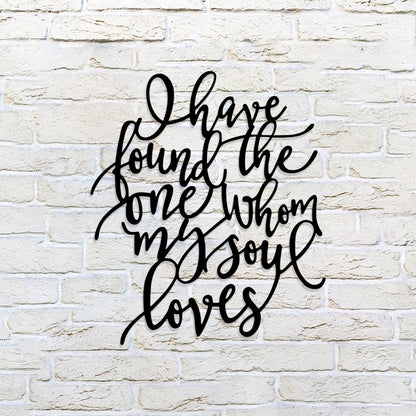 I Have Found The One Whom My Soul Loves Metal Sign - Christian Metal Wall Art - Religious Metal Wall Art