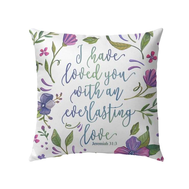 I Have Loved You With An Everlasting Love Jeremiah 313 Bible Verse Pillow