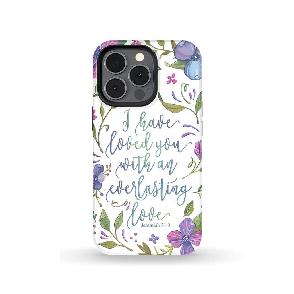 I Have Loved You With An Everlasting Love Jeremiah 313 Phone Case - Inspirational Bible Scripture iPhone Cases