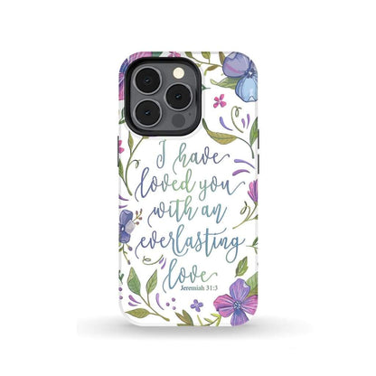 I Have Loved You With An Everlasting Love Jeremiah 313 Phone Case - Inspirational Bible Scripture iPhone Cases