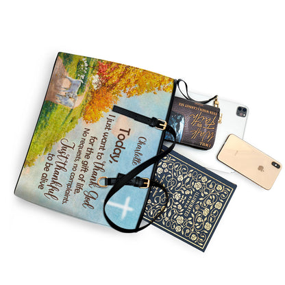 I Just Want To Thank God For The Gift Of Life Personalized Large Leather Tote Bag - Christian Inspirational Gifts For Women