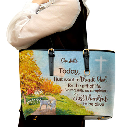 I Just Want To Thank God For The Gift Of Life Personalized Large Leather Tote Bag - Christian Inspirational Gifts For Women