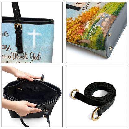 I Just Want To Thank God For The Gift Of Life Personalized Large Leather Tote Bag - Christian Inspirational Gifts For Women