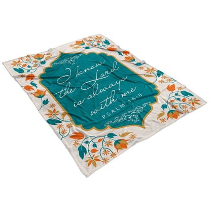 I Know The Lord Is Always With Me Psalm 168 Fleece Blanket - Christian Blanket - Bible Verse Blanket