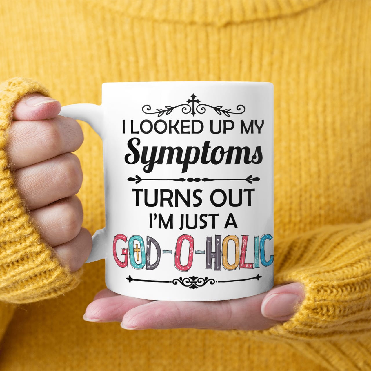 I Looked Up My Symptoms Turns Out I'm Just A God-O-Holic Mug, Jesus Mug, God Mug, Faith Mug
