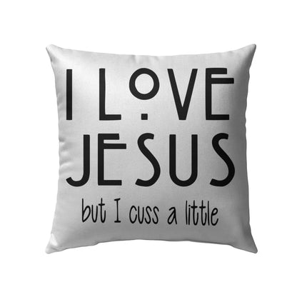I Love Jesus But I Cuss A Little Christian Pillow