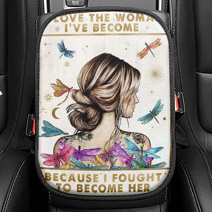 I Love The Woman I've Become Because I Fought To Become Her Seat Box Cover, Encouragement Gifts For Women, Girls, Teens