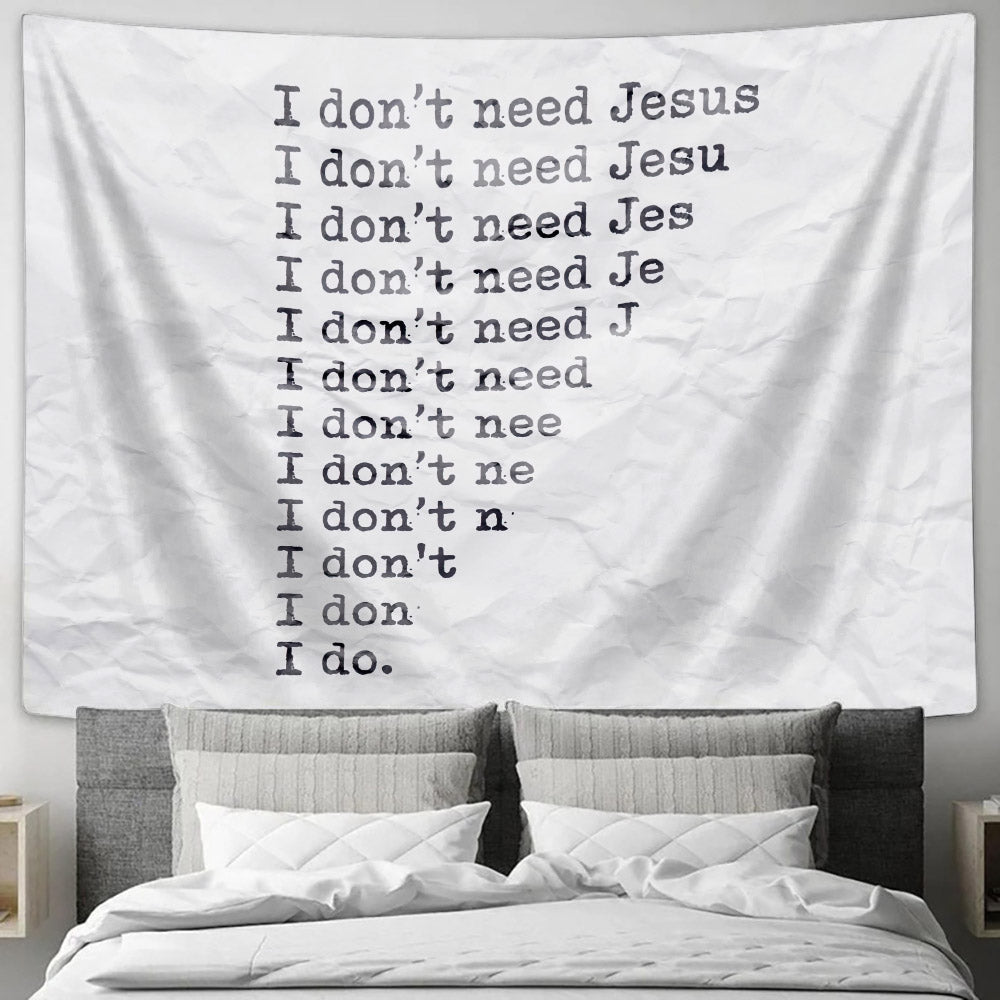 I Need Jesus - Religious Tapestry - Jesus Wall Tapestry - Tapestry Wall Hanging