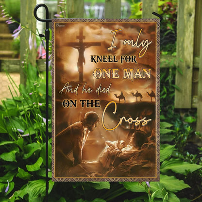 I Only Kneel For One Man And He Died On The Cross Jesus Christian Flag - Outdoor Christian House Flag - Christian Garden Flags