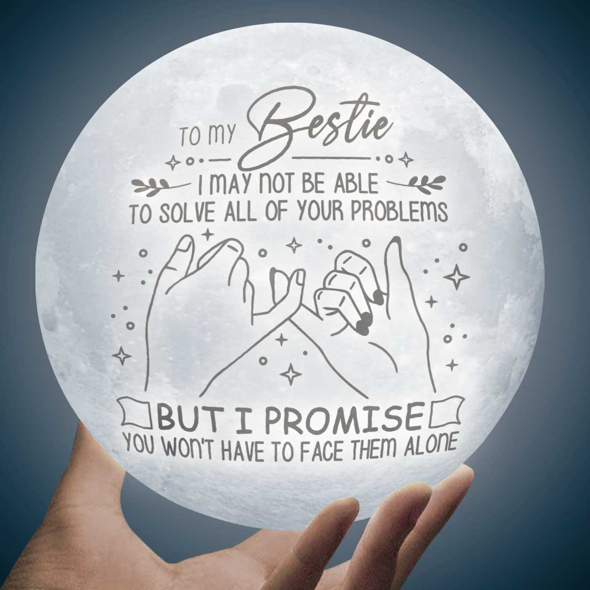 I Promise You Won't Have To Face Them Alone 3d Printed Moon Lamp - Engraved Moon Lamp - Gift For Bestie Best Friend