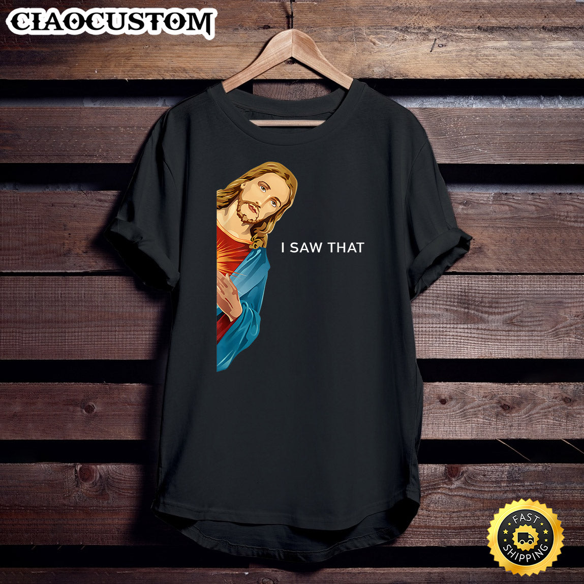 I Saw That Funny Jesus Men Women Gift T-Shirt - Christian Shirt