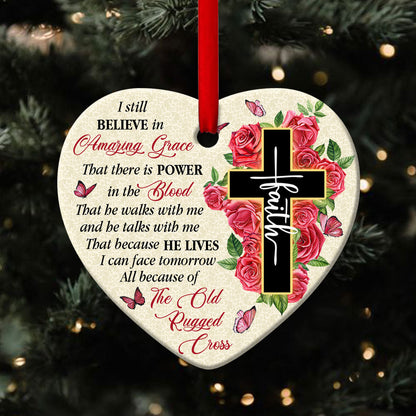 I Still Believe In Amazing Grace - Cross Ceramic Heart Ornament - Ornaments Hanging Gift - Nativity Ornaments
