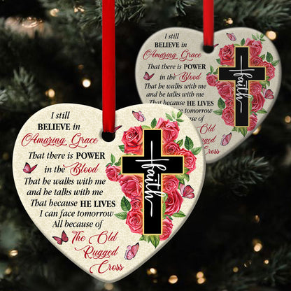 I Still Believe In Amazing Grace - Cross Ceramic Heart Ornament - Ornaments Hanging Gift - Nativity Ornaments