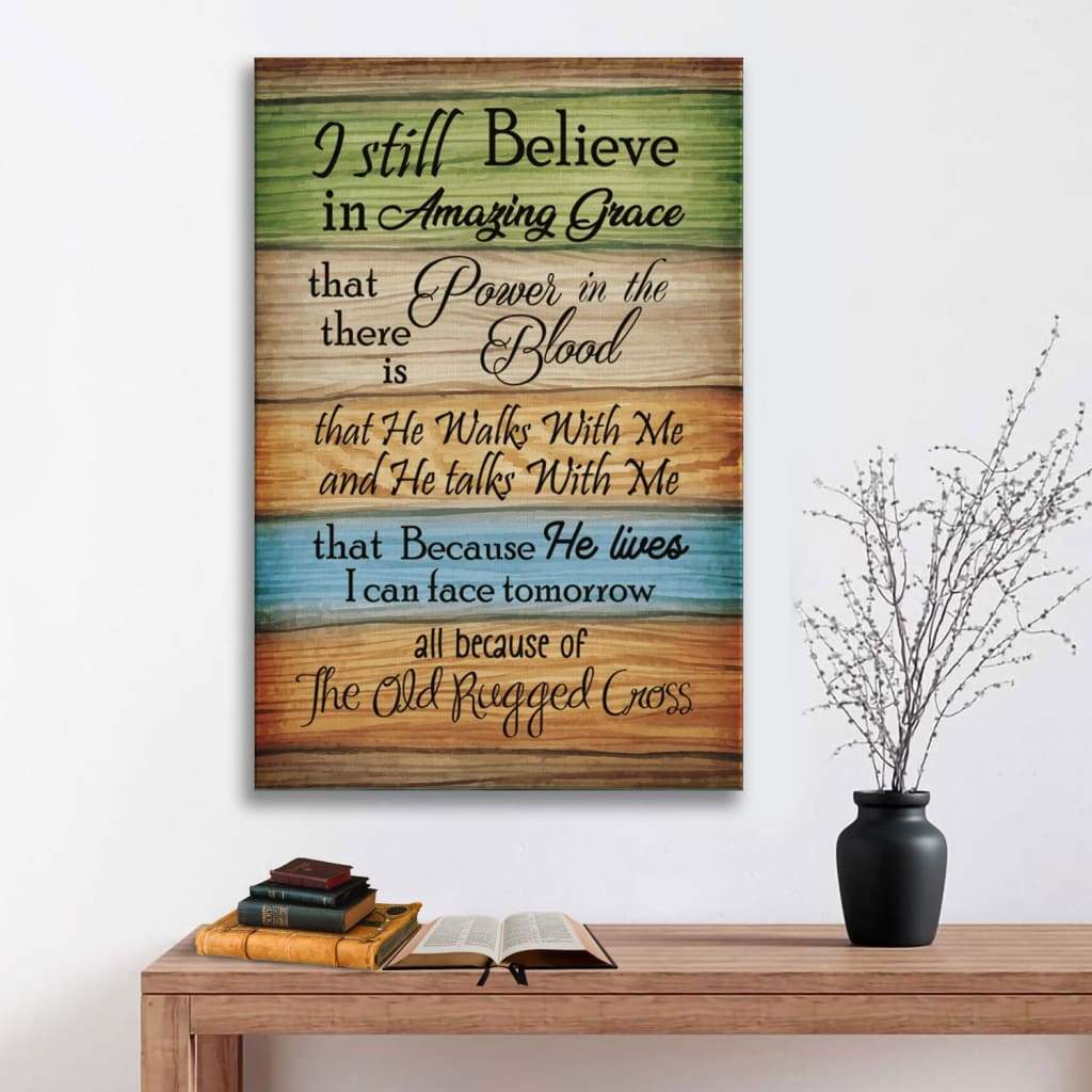 I Still Believe In Amazing Grace 2 Canvas Art - Bible Verse Canvas - Scripture Wall Art