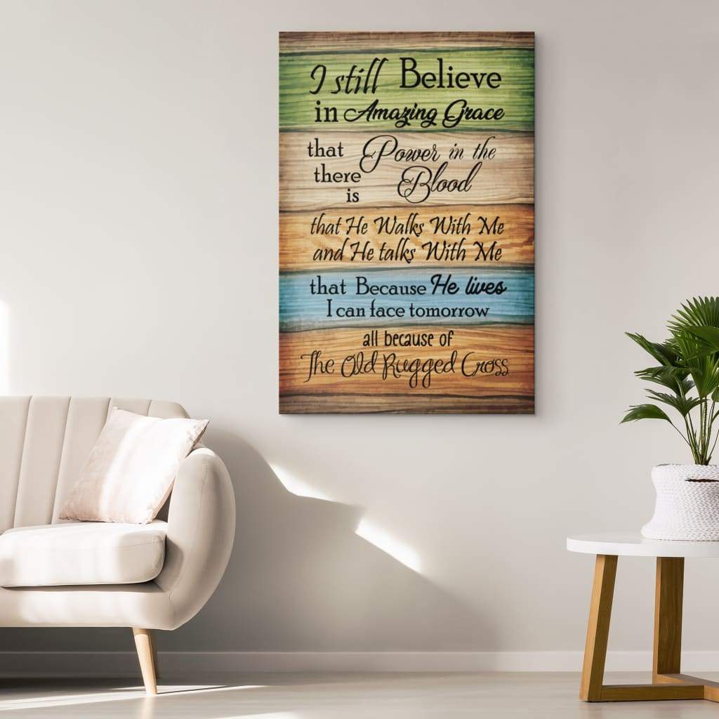 I Still Believe In Amazing Grace 2 Canvas Art - Bible Verse Canvas - Scripture Wall Art