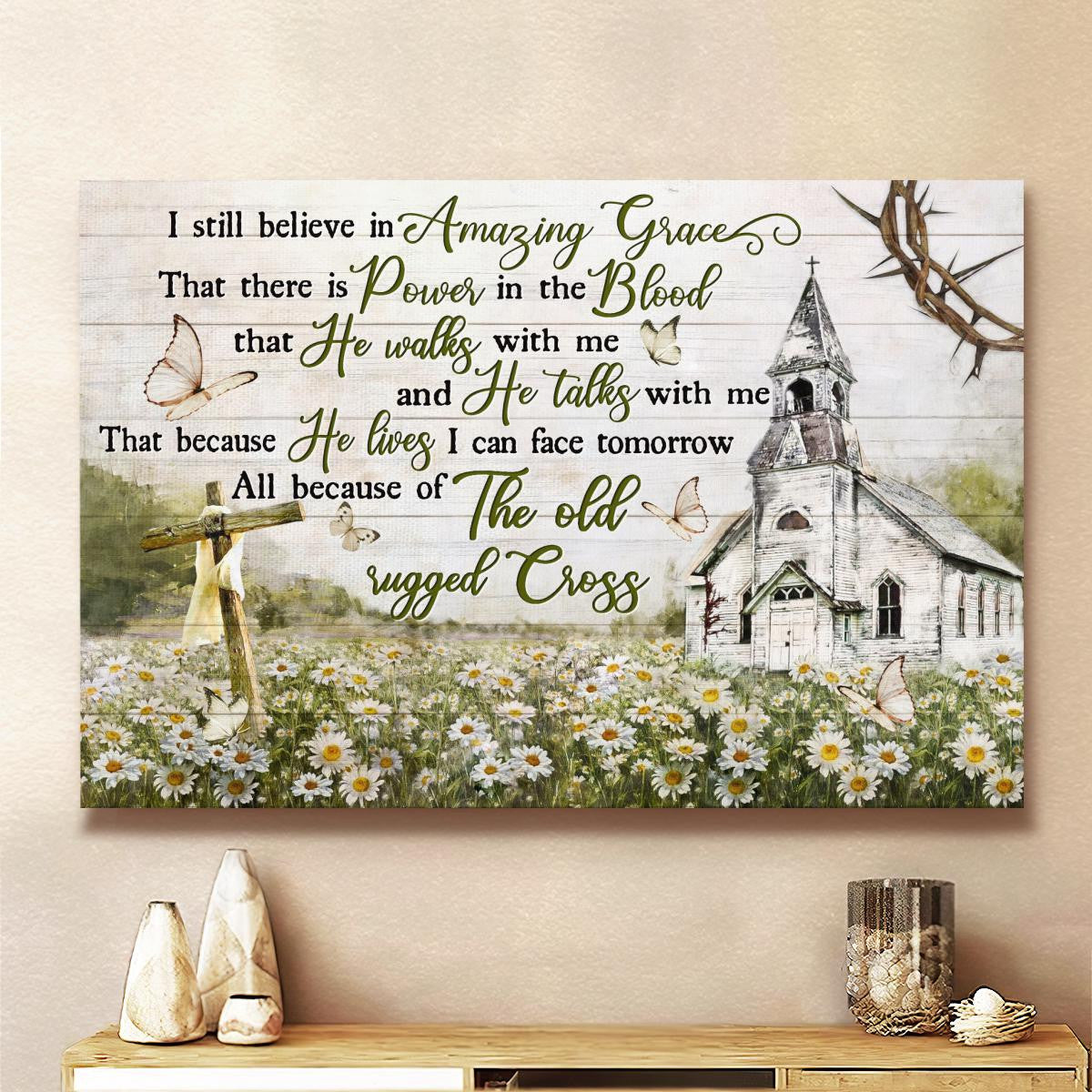 I Still Believe In Amazing Grace Canvas - Church Cross Flower Garden Canvas - God Canvas - Jesus Canvas - Christian Wall Art