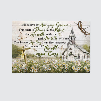 I Still Believe In Amazing Grace Canvas - Church Cross Flower Garden Canvas - God Canvas - Jesus Canvas - Christian Wall Art