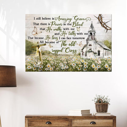 I Still Believe In Amazing Grace Canvas - Church Cross Flower Garden Canvas - God Canvas - Jesus Canvas - Christian Wall Art