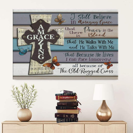 I Still Believe In Amazing Grace Canvas Print - Christian Wall Art Decor - Religious Wall Decor