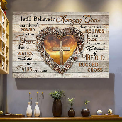 I Still Believe In Amazing Grace Canvas Wall Art - Christian Poster - Religious Wall Decor