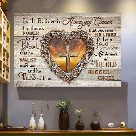 I Still Believe In Amazing Grace Canvas Wall Art - Christian Poster - Religious Wall Decor