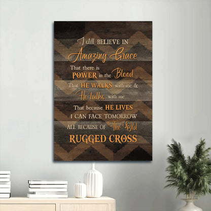 I Still Believe In Amazing Grace Canvas Wall Art - Then There Is The Power In The Blood - Gift For Christian