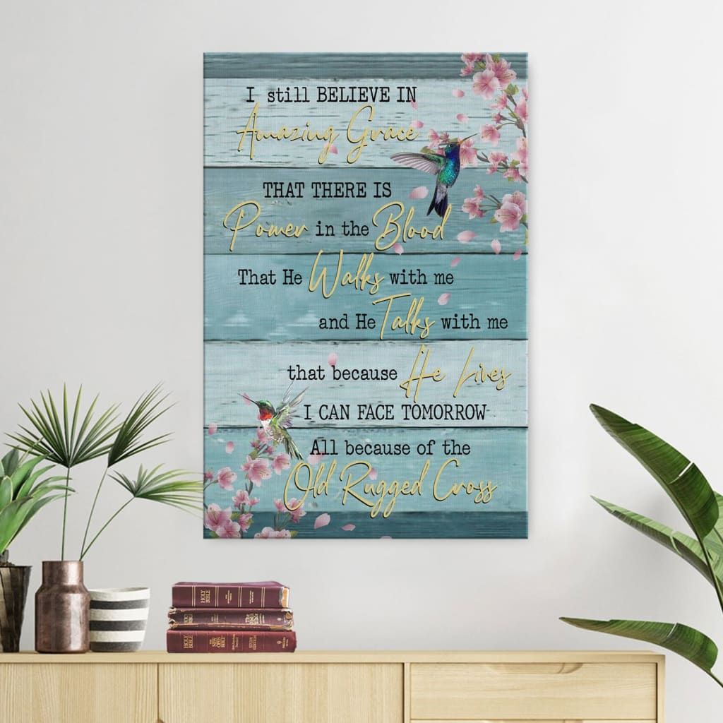 I Still Believe In Amazing Grace Floral Canvas Wall Art - Christian Canvas Prints - Bible Verse Canvas