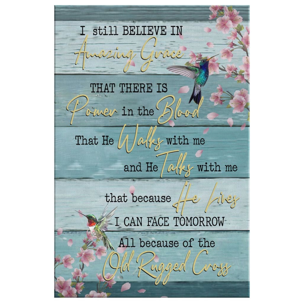 I Still Believe In Amazing Grace Floral Canvas Wall Art - Christian Canvas Prints - Bible Verse Canvas
