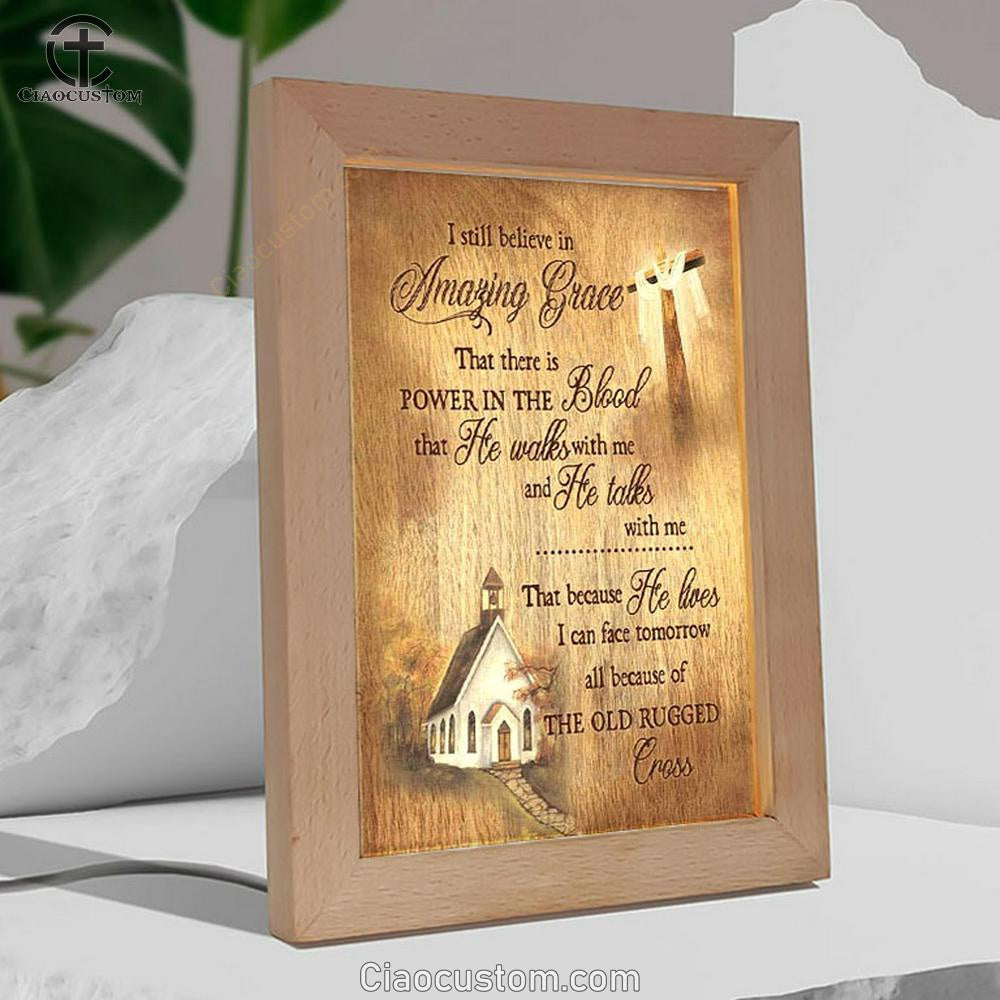 I Still Believe In Amazing Grace Frame Lamp Prints - Bible Verse Wooden Lamp - Scripture Night Light