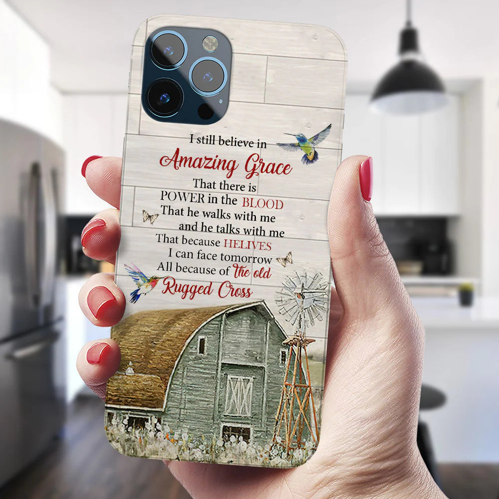 I Still Believe In Amazing Grace Personalized Phone Case - Christian Phone Case - Bible Verse Phone Case