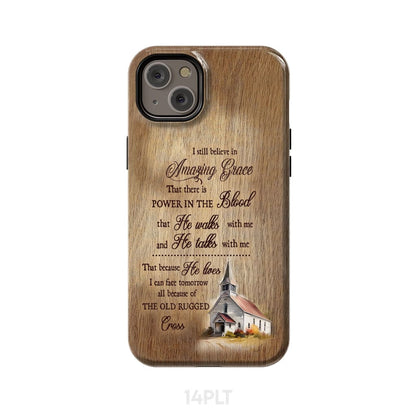 I Still Believe In Amazing Grace Phone Case - Scripture Phone Cases - Iphone Cases Christian