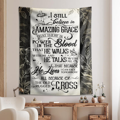 I Still Believe In Amazing Grace That There Is Power In The Blood God Tapestry Jesus Tapestry Christian Tapestry