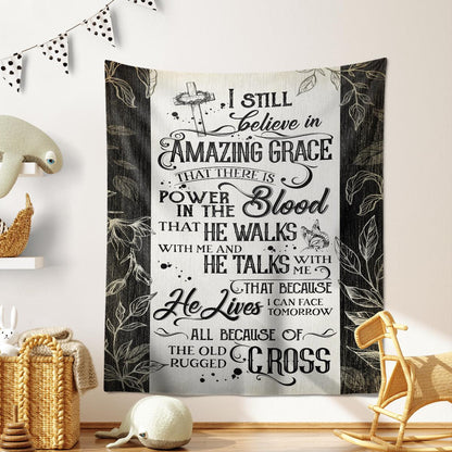I Still Believe In Amazing Grace That There Is Power In The Blood God Tapestry Jesus Tapestry Christian Tapestry