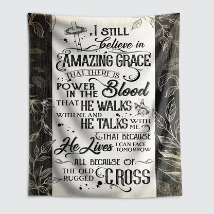 I Still Believe In Amazing Grace That There Is Power In The Blood God Tapestry Jesus Tapestry Christian Tapestry