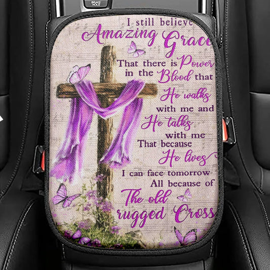 I Still Believe In Amazing Grace That There Is Power In The Blood Seat Box Cover, Christian Car Center Console Cover, Religious Car Armrest Cover