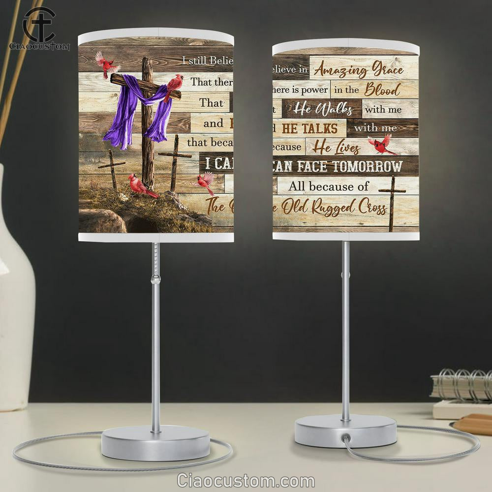 I Still Believe In Grace The Old Rugged Cross Cardinal Table Lamp Prints - Religious Table Lamp Art - Christian Home Decor