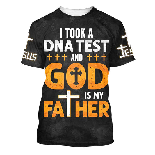 I Took A Dna Test And God Is My Father 3d All Over Print Shirt - Christian 3d Shirts For Men Women