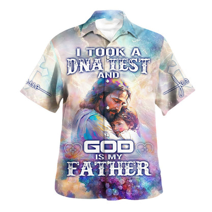 I Took A Dna Test And God Is My Father Hawaiian Shirt - Jesus Holding Child Hawaiian Shirts For Men And Women - Christian Hawaiian Shirt