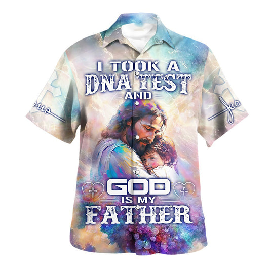 I Took A Dna Test And God Is My Father Hawaiian Shirt - Jesus Holding Child Hawaiian Shirts For Men And Women - Christian Hawaiian Shirt