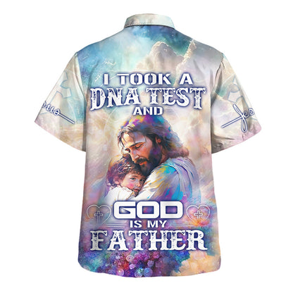 I Took A Dna Test And God Is My Father Hawaiian Shirt - Jesus Holding Child Hawaiian Shirts For Men And Women - Christian Hawaiian Shirt