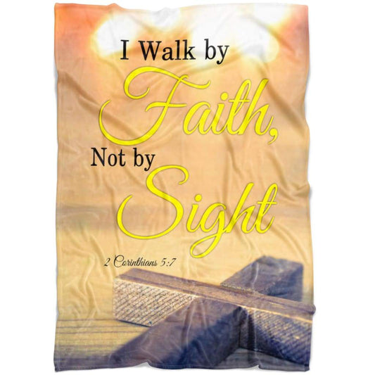 I Walk By Faith Not By Sight 2 Corinthians 57 Fleece Blanket - Christian Blanket - Bible Verse Blanket