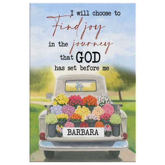 I Will Choose To Find Joy In The Journey Personalized Canvas Wall Art - Christian Canvas Prints - Bible Verse Canvas