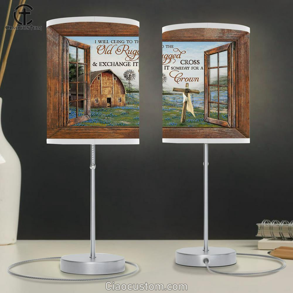 I Will Cling To The Old Rugged Cross Lamp Art Table Lamp - Christian Lamp Art - Religious Art