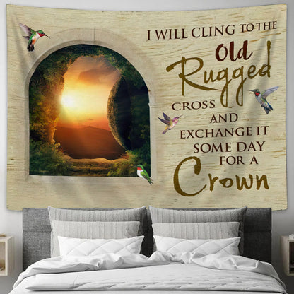 I Will Cling To The Old Rugged Cross Tapestry Wall Art - Christian Wall Tapestry - Tapestry Wall Hanging