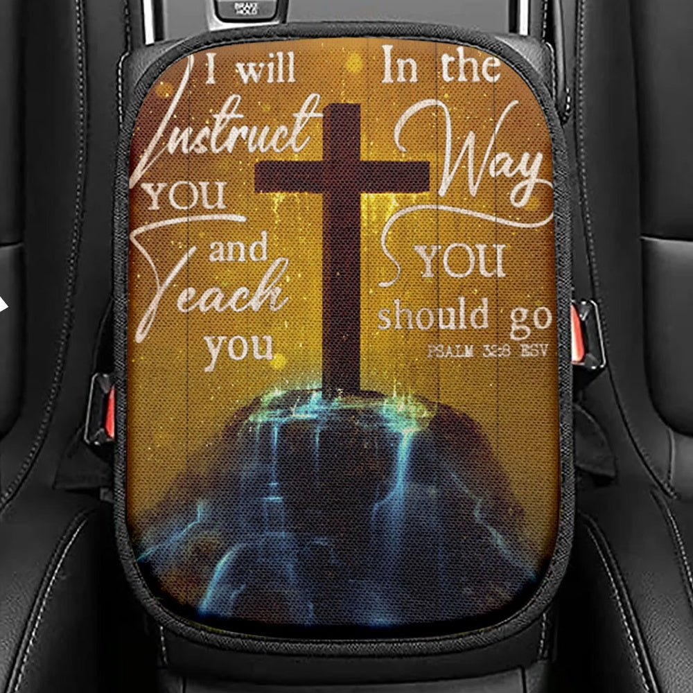 I Will Instruct You And Teach You In The Way You Should Go Cross Seat Box Cover, Christian Car Center Console Cover, Religious Car Armrest Cover